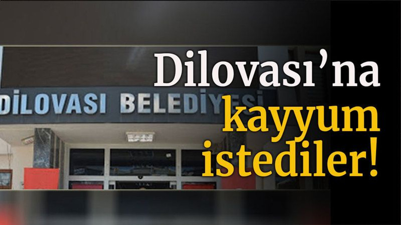 Dilovası’na kayyum istediler!